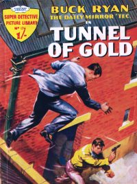 Large Thumbnail For Super Detective Picture Library 176 - Tunnel of Gold - Buck Ryan - Version 2