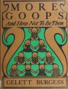 Cover For More Goops and How Not To Be Them - Gelett Burgess