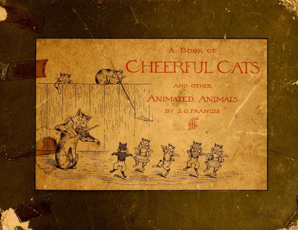 Book Cover For A Book of Cheerful Cats and Other Animated Animals - J.G. Francis